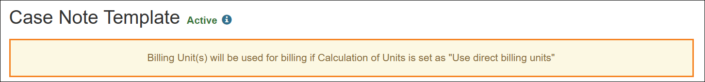 Screenshot showing the warning message for the Billing Unit(s) field on a Case Note Template