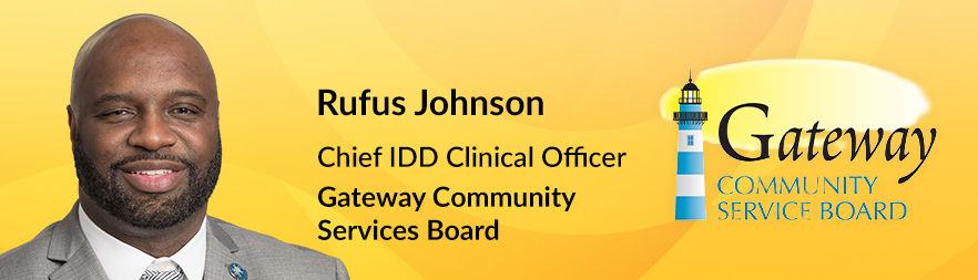 Rufus Johnson, Chief IDD Clinical Officer of Gateway Community Services Board, is talking a about how Therap software helped their organization.