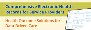 Comprehensive Electronic Health Records for Service Providers