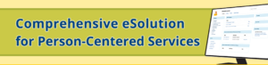 Comprehensive eSolution for Person-Centered Services