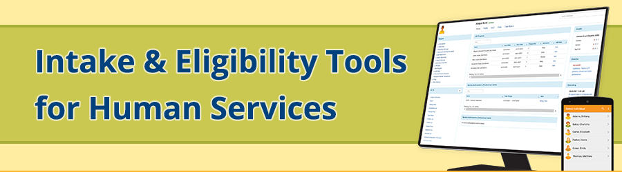 Intake and Eligibility Tools Intake & Eligibility Tools for Human Services