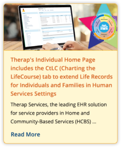 Press Release on "Therap's Individual Home Page includes the CtLC (Charting the LifeCourse) tab to extend Life Records for Individuals and Families in Human Services Settings"