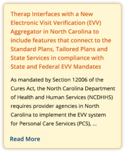 Therap Interfaces with a New Electronic Visit Verification (EVV) Aggregator in North Carolina to include features that connect to the Standard Plans, Tailored Plans and State Services in compliance with State and Federal EVV Mandates