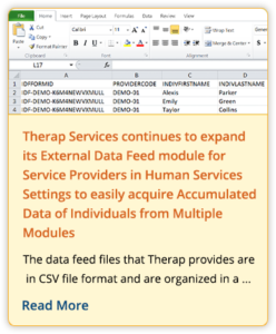 Therap Services continues to expand its External Data Feed module for Service Providers in Human Services Settings to easily acquire Accumulated Data of Individuals from Multiple Modules