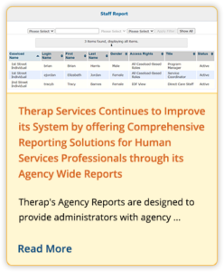 Therap Services Continues to Improve its System by offering Comprehensive Reporting Solutions for Human Services Professionals through its Agency Wide Reports