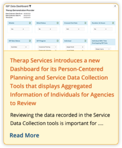 Therap Services introduces a new Dashboard for its Person-Centered Planning and Service Data Collection Tools that displays Aggregated Information of Individuals for Agencies to Review
