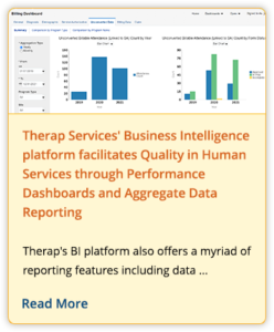 Therap Services' Business Intelligence platform facilitates Quality in Human Services through Performance Dashboards and Aggregate Data Reporting
