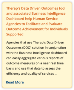Therap's Data Driven Outcomes tool and associated Business Intelligence Dashboard help Human Service Agencies to Facilitate and Evaluate Outcome Achievement for Individuals Supported
