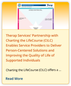 Therap Services' Partnership with Charting the LifeCourse (CtLC) Enables Service Providers to Deliver Person-Centered Solutions and Improving the Quality of Life of Supported Individuals