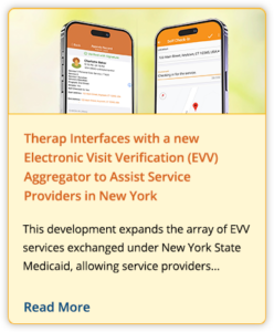 Therap Interfaces with a new Electronic Visit Verification (EVV) Aggregator to Assist Service Providers in New York