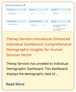 Therap Services Introduces Enhanced Individual Dashboard: Comprehensive Demographic Insights for Human Services Sector